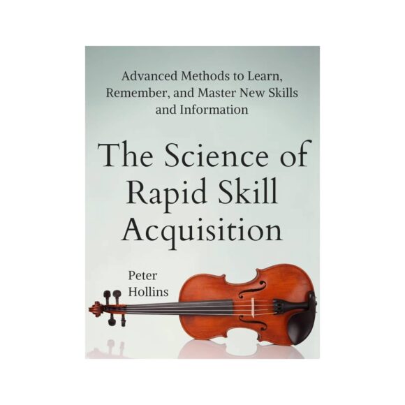 The Science of Rapid Skill Acquisition
